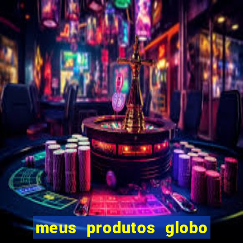 meus produtos globo com pagamento